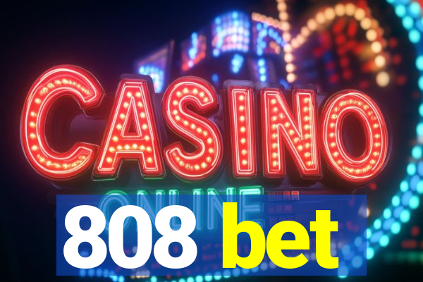 808 bet