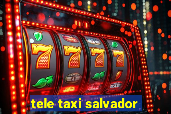 tele taxi salvador