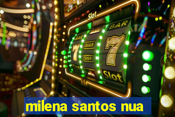 milena santos nua