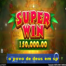 o povo de deus em sp