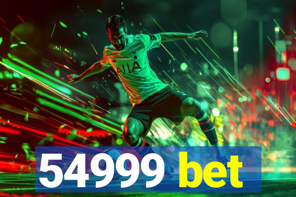 54999 bet