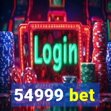 54999 bet