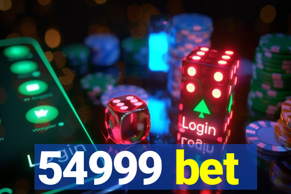 54999 bet