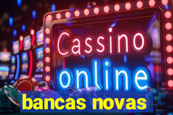 bancas novas