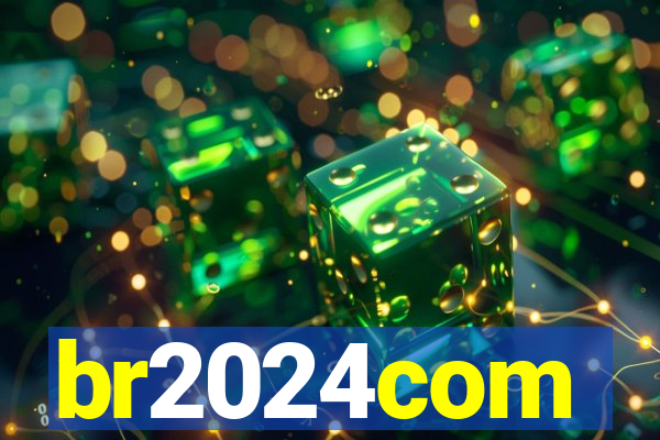 br2024com