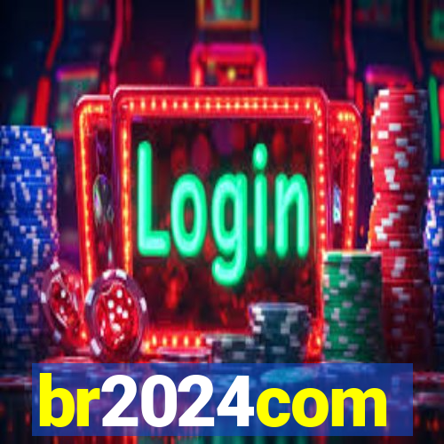 br2024com
