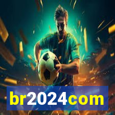br2024com