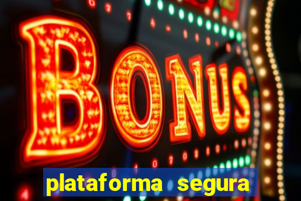 plataforma segura para ganhar dinheiro