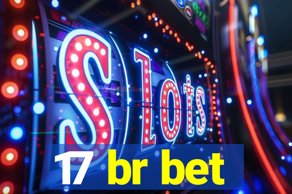 17 br bet