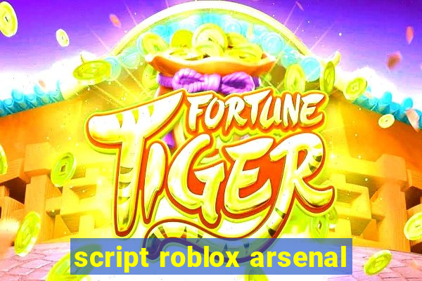 script roblox arsenal