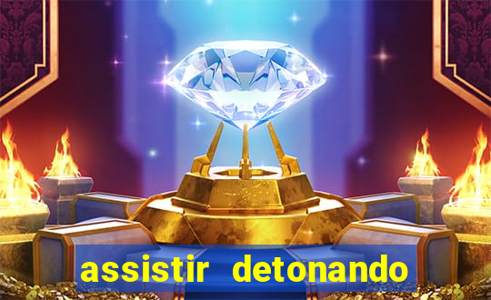 assistir detonando em barcelona dublado