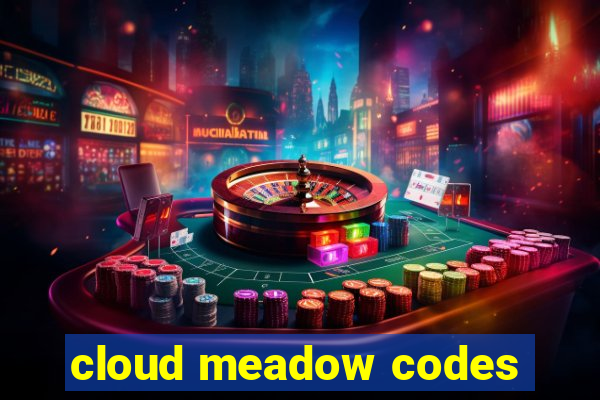 cloud meadow codes