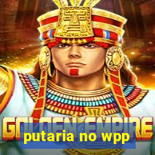 putaria no wpp