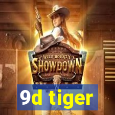 9d tiger