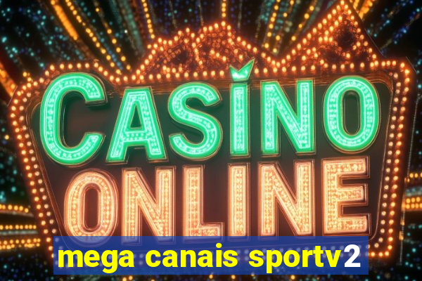mega canais sportv2
