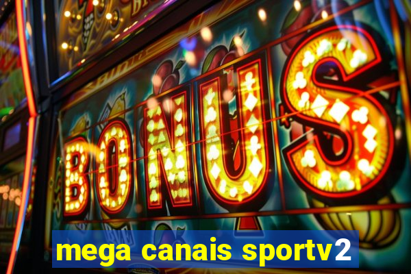 mega canais sportv2