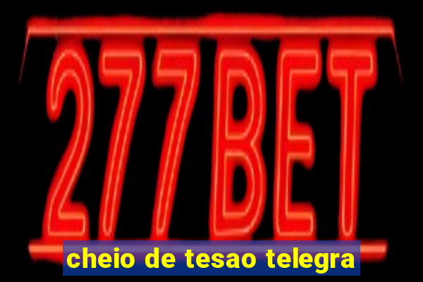 cheio de tesao telegra