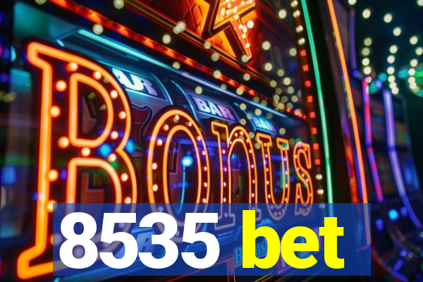 8535 bet