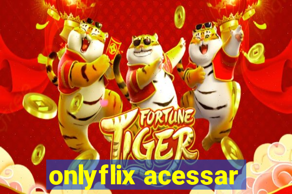 onlyflix acessar