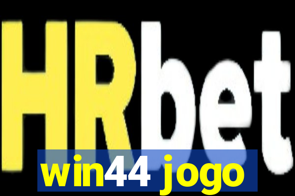 win44 jogo
