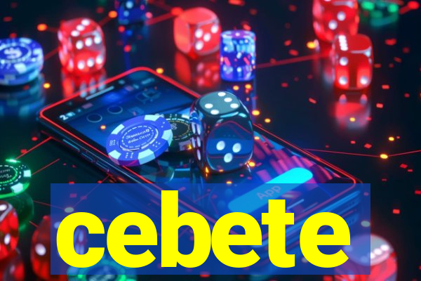 cebete