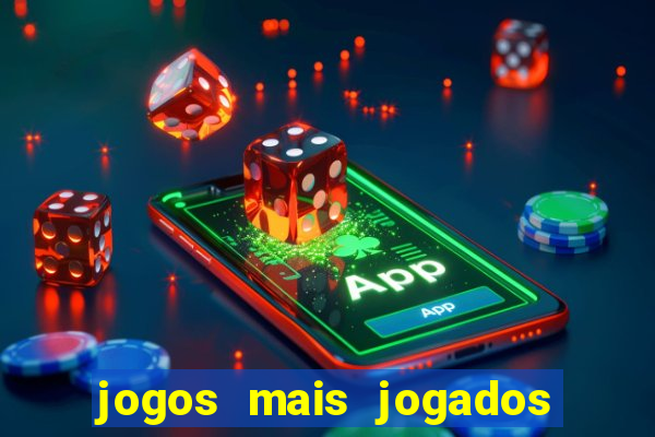jogos mais jogados do mundo de todos os tempos