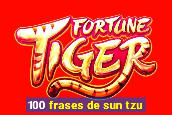 100 frases de sun tzu