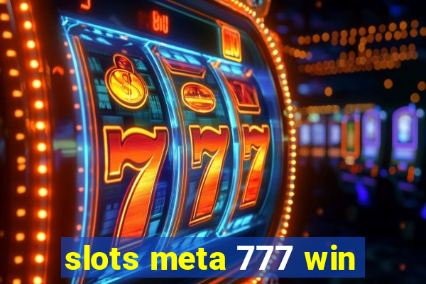 slots meta 777 win