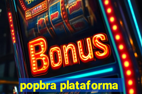 popbra plataforma