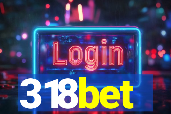 318bet