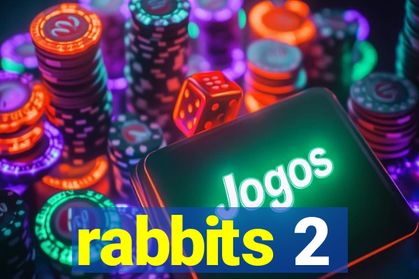 rabbits 2