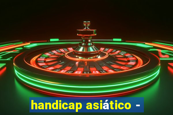 handicap asiático -