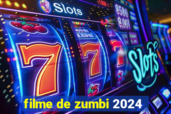 filme de zumbi 2024