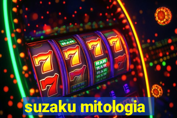 suzaku mitologia