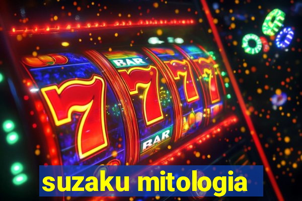 suzaku mitologia