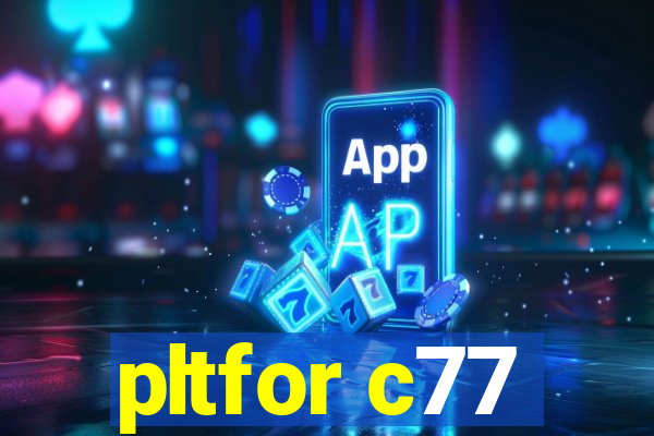 pltfor c77