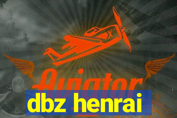 dbz henrai