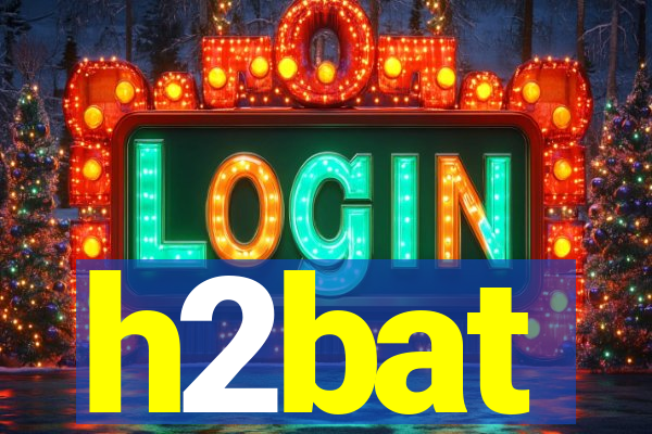 h2bat