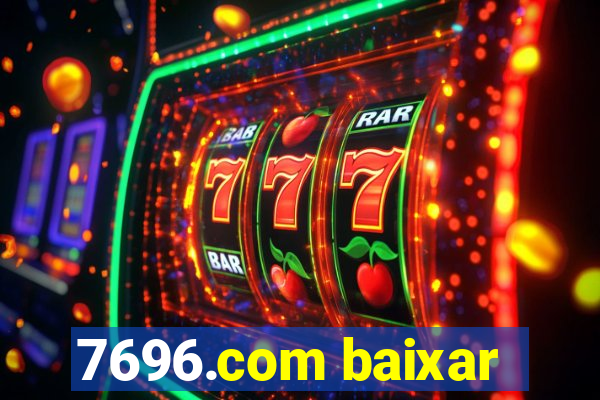 7696.com baixar