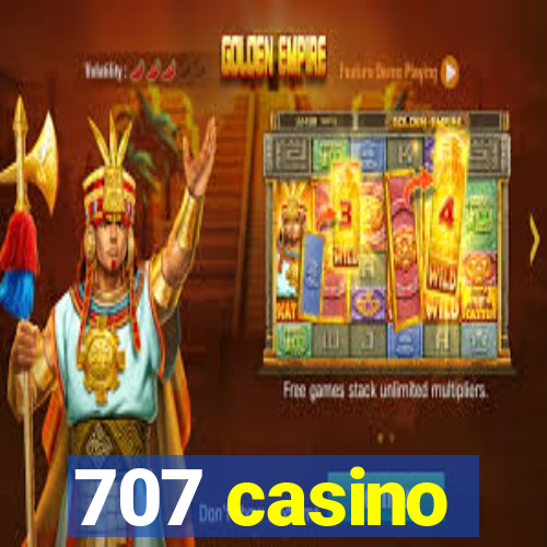 707 casino