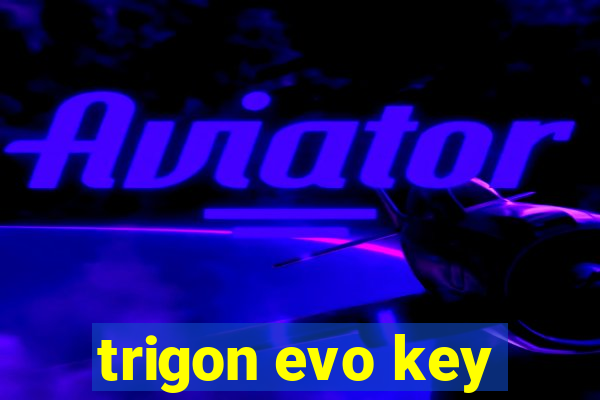 trigon evo key