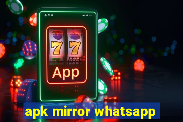 apk mirror whatsapp