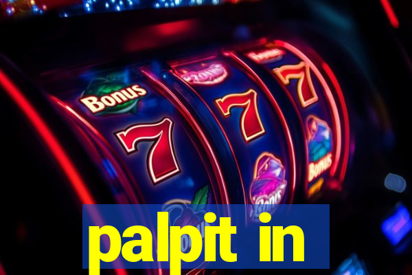 palpit in