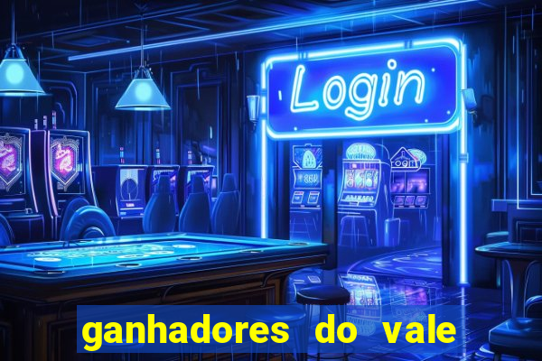 ganhadores do vale sorte de hoje
