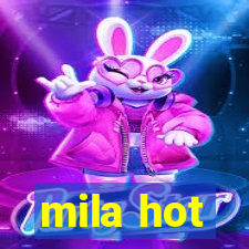 mila hot