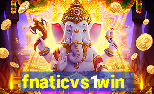 fnaticvs1win