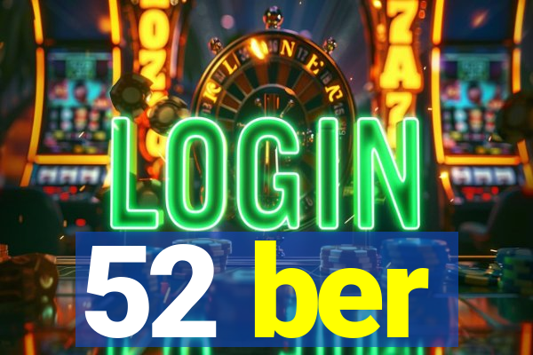 52 ber
