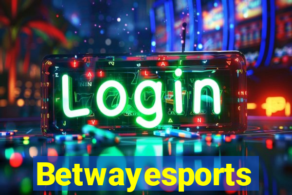 Betwayesports