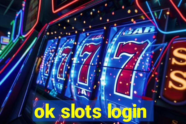 ok slots login