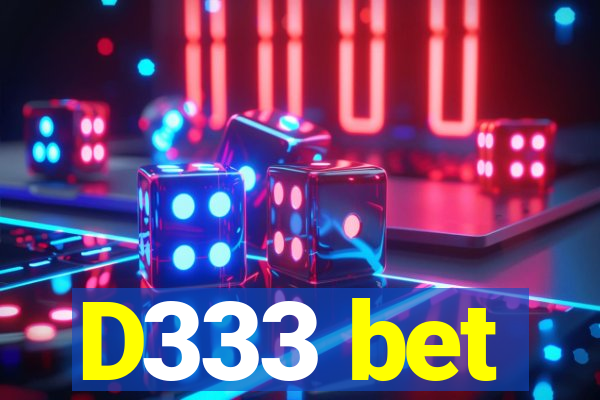 D333 bet
